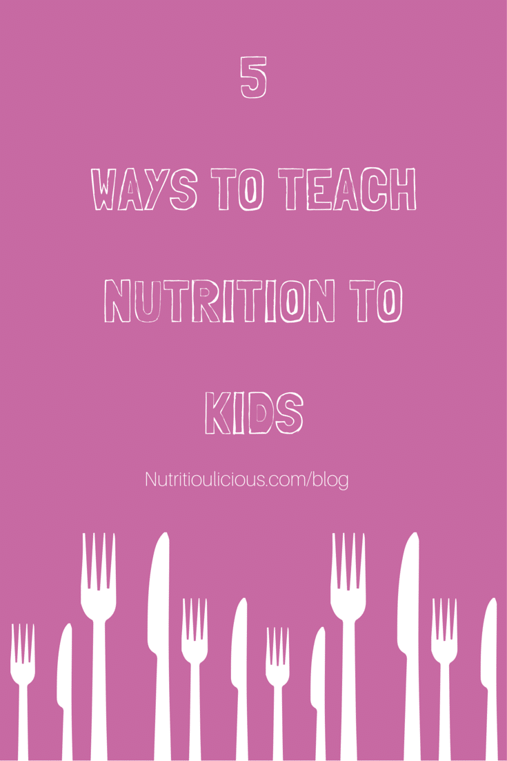Teach your kids about nutrition with 5 easy tips that can help nourish their growing bodies and minds. @jlevinsonrd