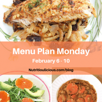 Menu Plan Monday week of February 6, 2017 including Baked Tilapia with Fennel and Dried Plums, Citrus Fennel Salad, and Hearty Beef & Veggie Stew @jlevinsonrd.