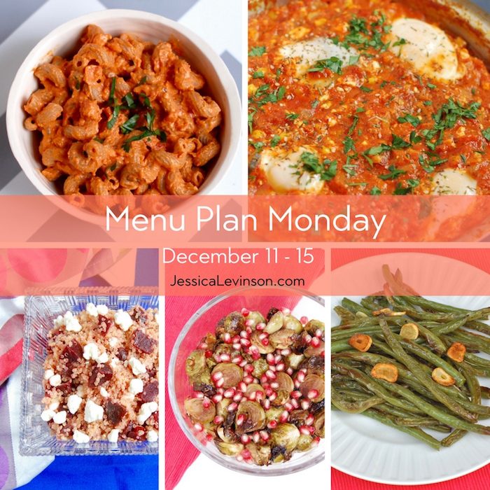 Menu Plan Monday week of December 11, 2017, including Roasted Red Pepper & Tomato Pasta, Shakshuka, Beet & Goat Cheese Quinoa Salad, Brussels Sprouts with Pomegranate Glaze, and Roasted Garlicky Green Beans.