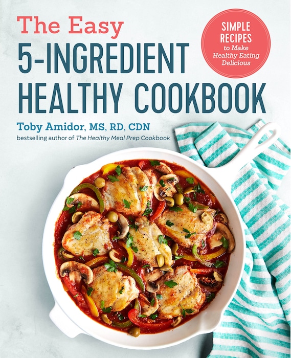 You'll have no excuses for feeding your family well with healthy five-ingredient recipes on hand. Review of "The Easy 5-Ingredient Healthy Cookbook" by Toby Amidor, MS, RD, CDN