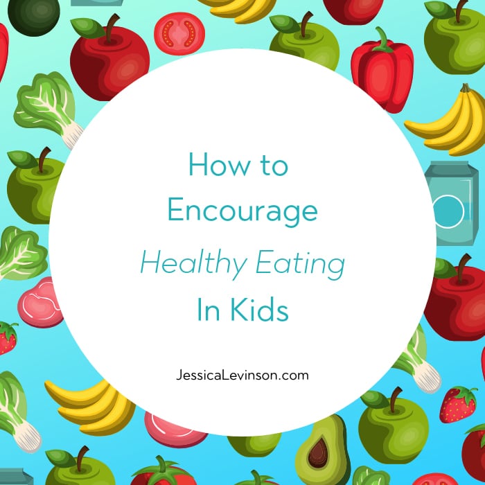 How to encourage healthy eating in kids